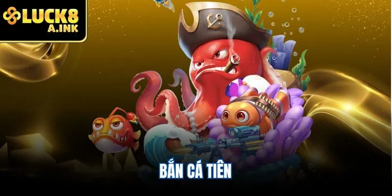 bắn cá tiên