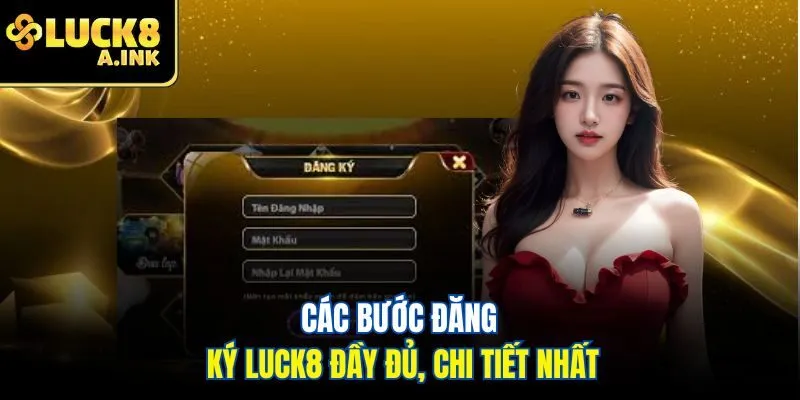 Các bước đăng ký Luck8 đầy đủ, chi tiết nhất