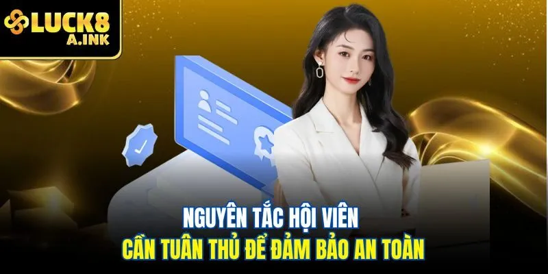 Nguyên tắc hội viên cần tuân thủ để đảm bảo an toàn