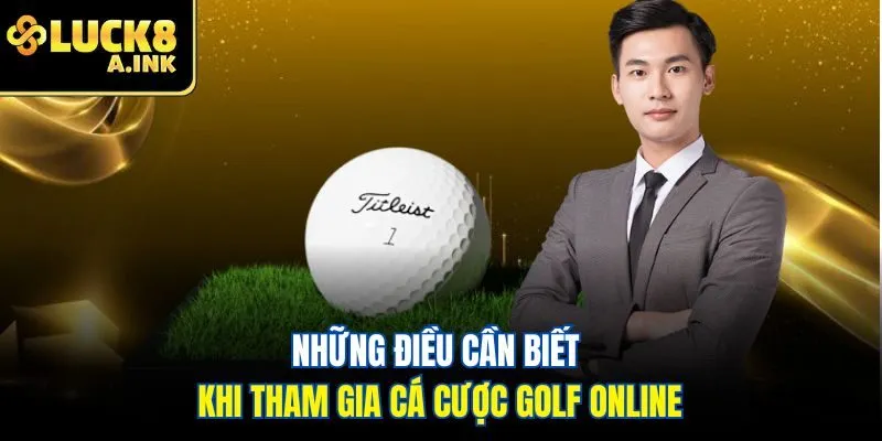 Những điều cần biết khi tham gia cá cược golf online