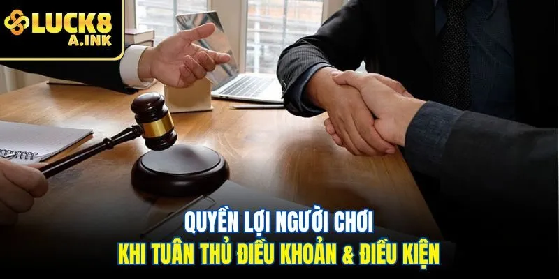 Quyền lợi người chơi khi tuân thủ điều khoản & điều kiện 