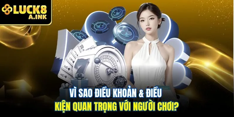 Vì sao điều khoản & điều kiện quan trọng với người chơi?